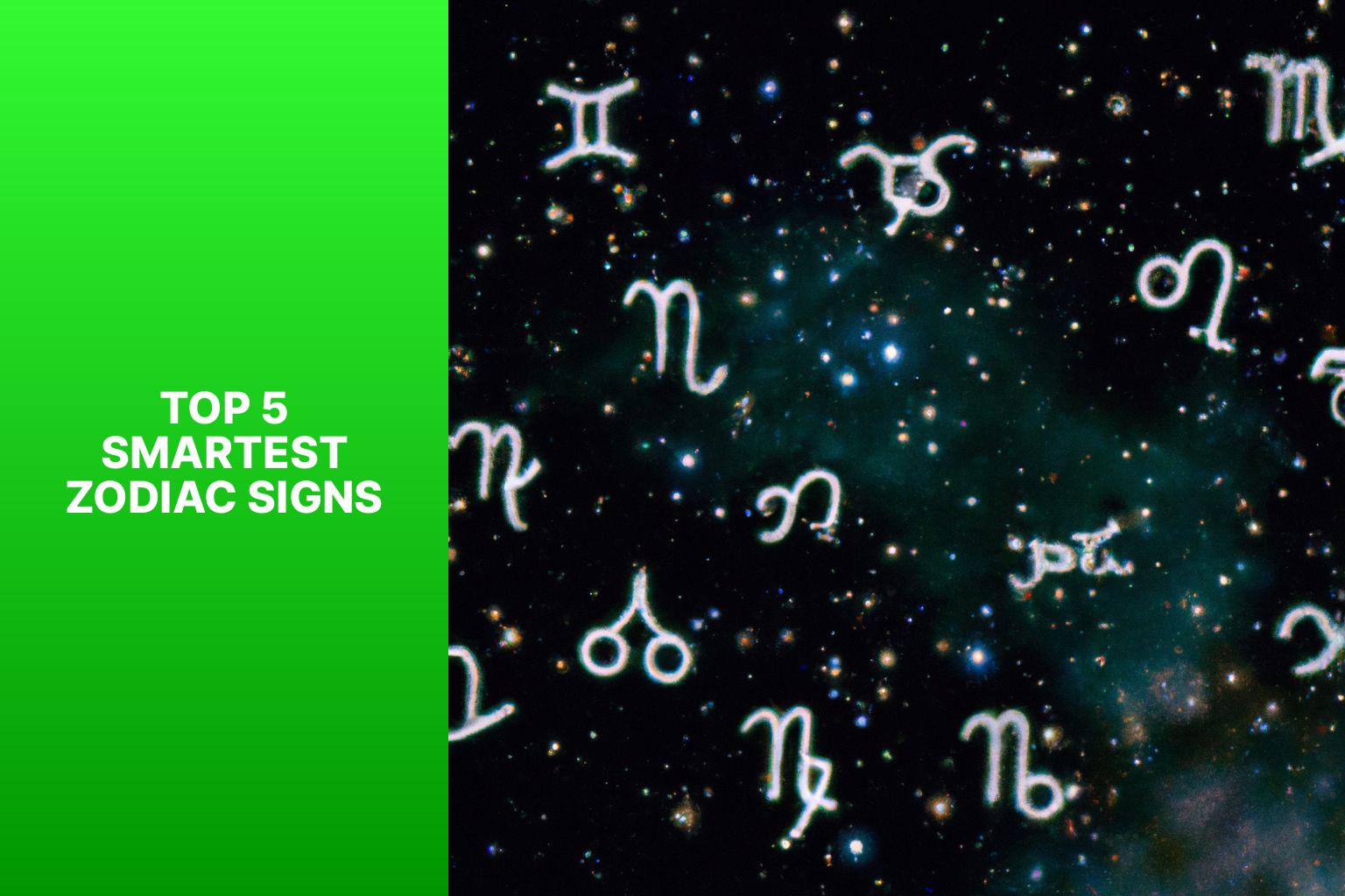 top 5 smartest zodiac signs1b1e