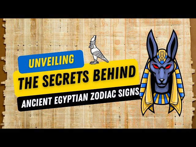 Unlocking the Mysteries of Egyptian Zodiac Signs